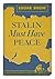 Stalin must have peace,