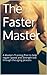 The Faster Master: A Masters Training Plan to help regain Speed and Strength lost through the aging process