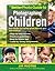 The BetterPhoto Guide to Photographing Children by Jim Miotke