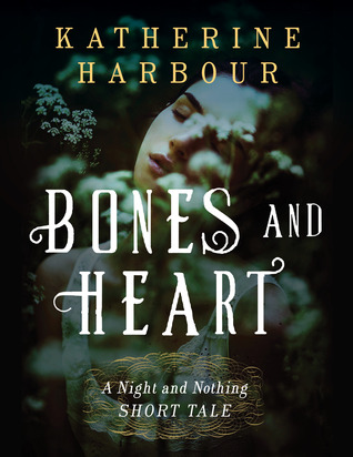 Bones and Heart (Night and Nothing, #0.5)