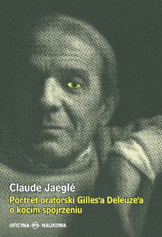 Portret oratorski Gilles'a Deleuze'a o kocim spojrzeniu