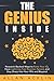 The Genius Inside: Research-Backed Ways to Raise Your IQ, Have Lightning Fast Reaction Speed, and Stay Sharp Into Your 90’s and Beyond (The Happiness, ... and Self Improvement Series Book 2)