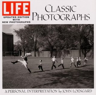 LIFE Classic Photographs: A Personal Interpretation (Paperback)