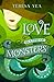 Love in a Time of Monsters by Teresa Yea