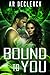 Bound to You