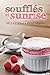 Soufflés at Sunrise (Just Desserts, #2)