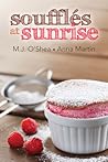 Soufflés at Sunrise by M.J. O'Shea