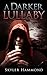 A Darker Lullaby
