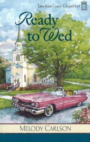 Ready to Wed (Tales from Grace Chapel Inn, #39)