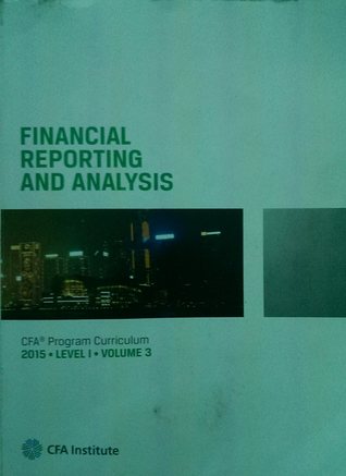 Financial Reporting and Analysis (CFA Program Curriculum Level 1 2015, #3)
