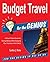 Budget Travel for the GENIUS