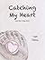 Catching My Heart (Grand Sl...
