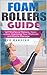 Foam Rollers Guide by Steve Harding