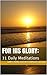 For His Glory: 31 Daily Meditations (For His Glory Meditations Book 1)