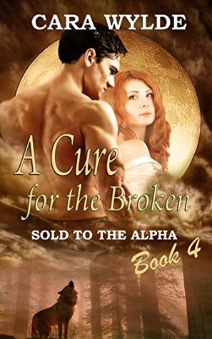 A Cure for the Broken (Sold to the Alpha #4)