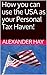 How you can use the USA as your Personal Tax Haven!