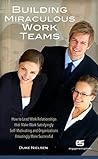 Building Miraculous Work Teams by Duke Nielsen Building Miraculous Work Teams by Duke Nielsen