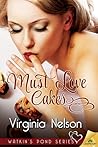 Must Love Cakes by Virginia Nelson
