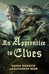 An Apprentice to Elves by Sarah Monette