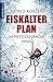 Eiskalter Plan (German Edition)