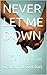 NEVER LET ME DOWN by Wayne Gordon