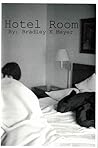 Hotel Room by Bradley K. Meyer Hotel Room by Bradley K. Meyer