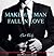 Make Any Man Fall In Love: The Cold, Hard Truth (How to Get A Guy to Like You Book 1)