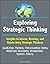 Exploring Strategic Thinking: Insights to Assess, Develop, and Retain Army Strategic Thinkers - Qualitative Thinking, Metacognitive Ability, Abductive Reasoning, Visualization, System Theory