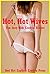 Hot, Hot Wives: Ten Sexy Wife Erotica Stories