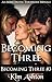 Becoming Three (Becoming Th...