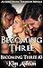 Becoming Three