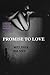 Promise To Love (The Promis...