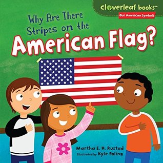 Why Are There Stripes on the American Flag? (Our American Symbols)