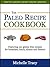 The Paleo Recipe Cookbook: 101 All Natural Gluten-Free Meals and Desserts (The Paleo Recipe Cookbooks)