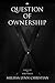 Question of Ownership