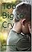 Too Big to Cry