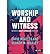 Worship and Witness: Becoming a Great Commission Worshiper