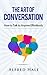 The Art of Conversation: How to Talk to Anyone Effortlessly (Self-Help Top Rated Series)