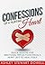 Confessions of a Hurting Heart: Quick Quotes and Irrational Reflections from a Heart Left to Heal Itself