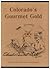 Colorado's Gourmet Gold : Recipes from Colorado's Most Popular Restaurants