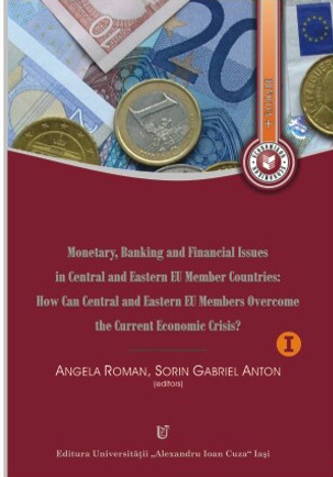 Monetary, Banking and Financial Issues in Central and Eastern EU Member Countries: How Can Central and Eastern EU Members Overcome the Current Economic Crisis? (vol. I)