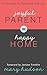 Joyful Parent = Happy Home: 14 Insights to Parenting with Joy