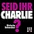Seid ihr Charlie? by Victoria Schneider