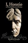 I, Horatio: A Nov...