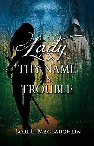 Lady, Thy Name Is Trouble (Kindle Edition)
