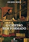 O Cristão Bem Formado O Cristão Bem Formado
