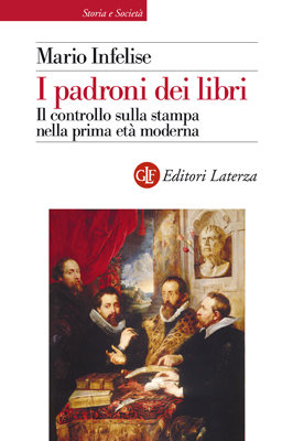 I padroni dei libri: Il controllo sulla stampa nella prima età moderna