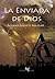 La Enviada de Dios (Spanish Edition)