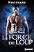 La force du loup (L'ordre des loups, #2)