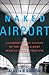 Naked Airport by Alastair Gordon